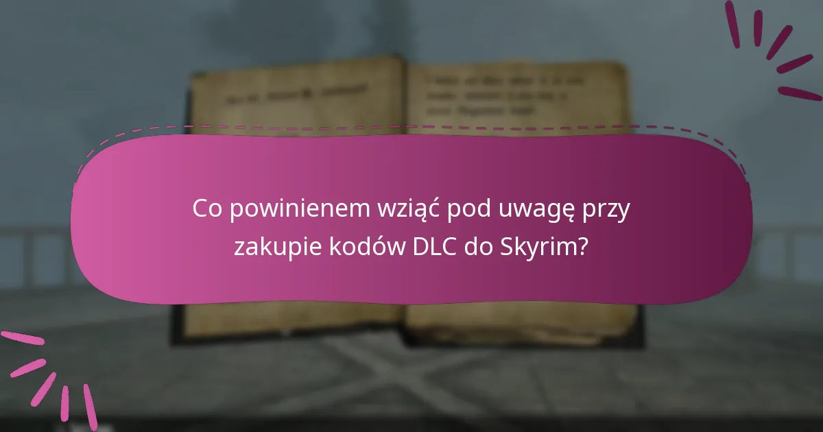 Jak skutecznie zarządzać wieloma kodami DLC do Skyrim?