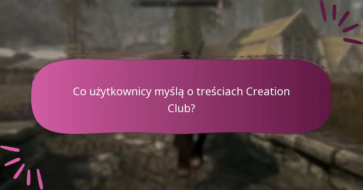 Co użytkownicy myślą o treściach Creation Club?