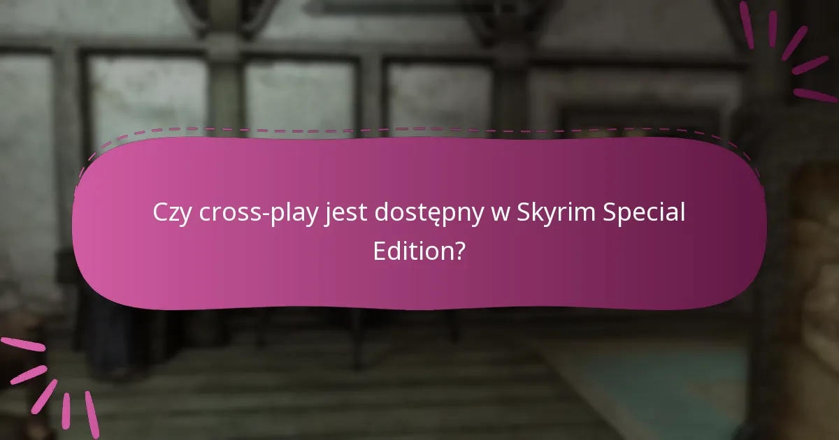 Jak działa dostęp na wielu platformach dla Skyrim Special Edition?