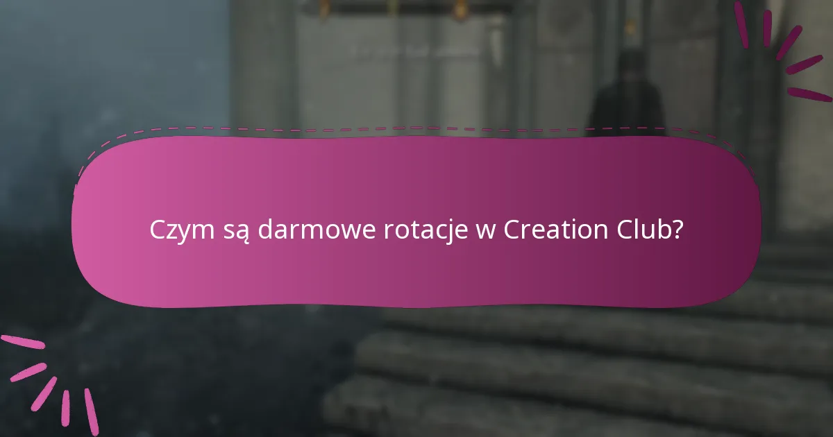 Czym są darmowe rotacje w Creation Club?