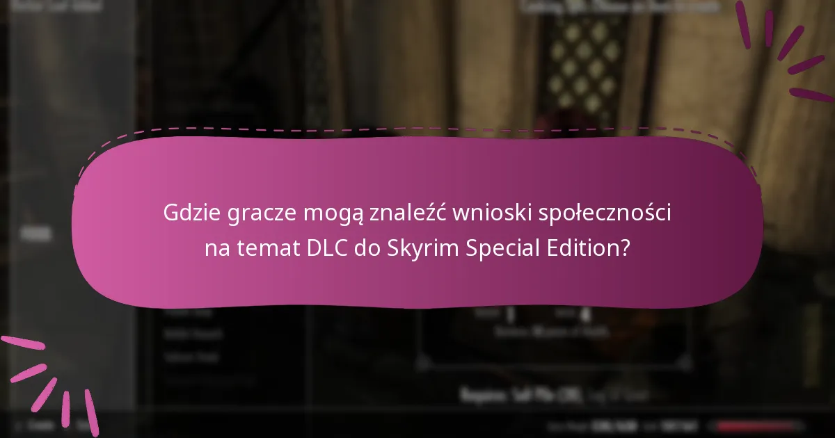 Jak użytkownicy oceniają swoje doświadczenia z DLC do Skyrim Special Edition?