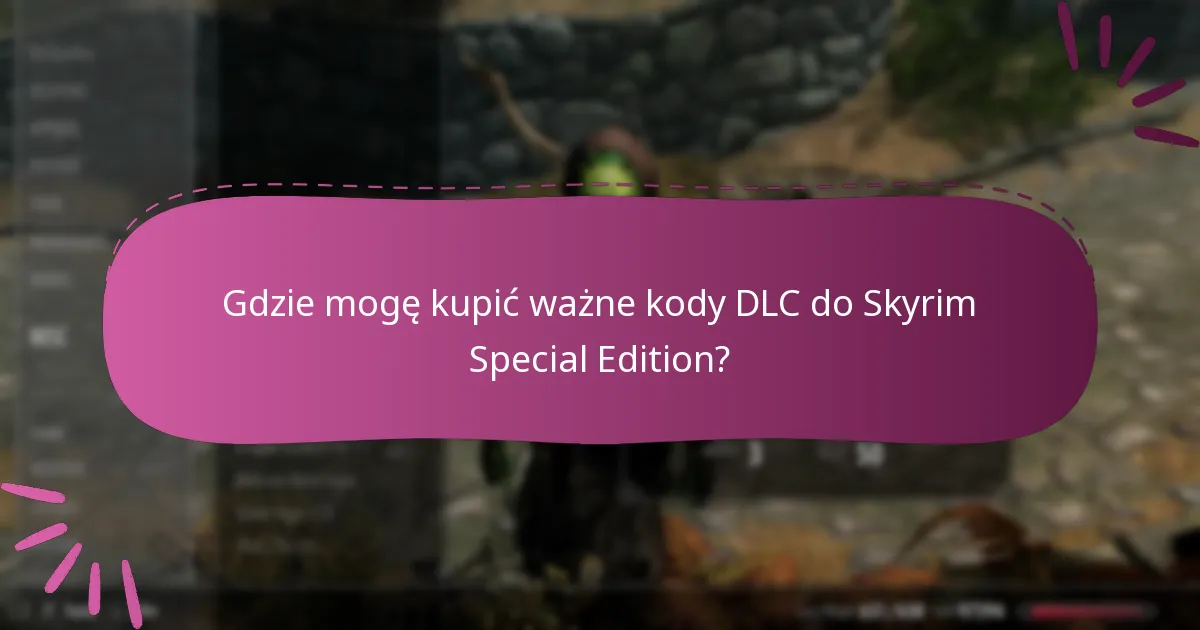 Jak mogę zweryfikować ważność mojego kodu DLC do Skyrim Special Edition?