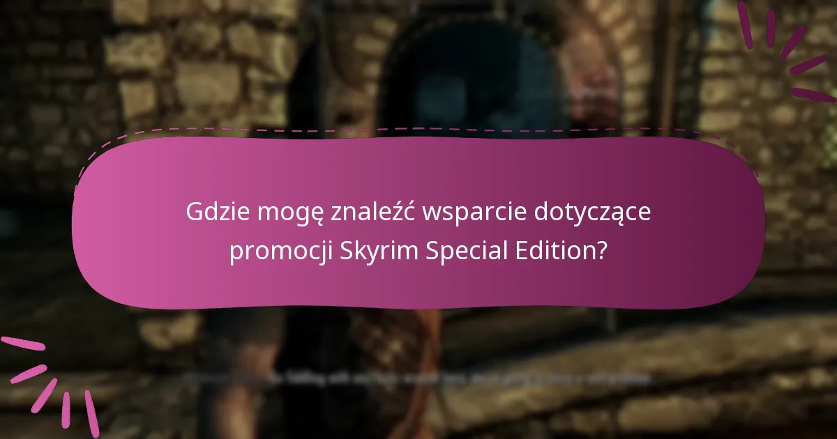 Jak mogę rozwiązać problemy z promocjami Skyrim Special Edition?