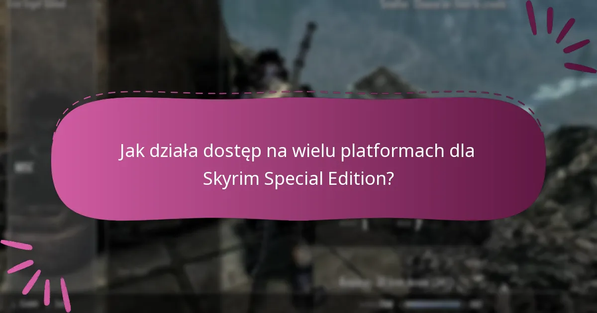 Czy cross-play jest dostępny w Skyrim Special Edition?