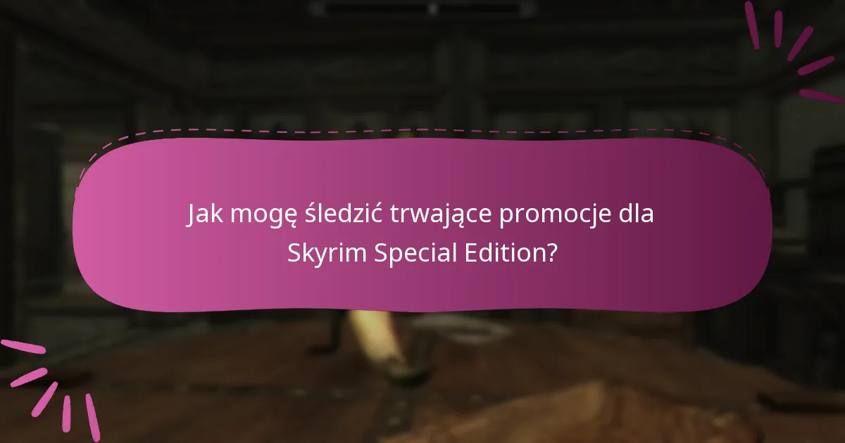 Jak zarządzać ofertami dla Skyrim Special Edition na Bethesda.net?