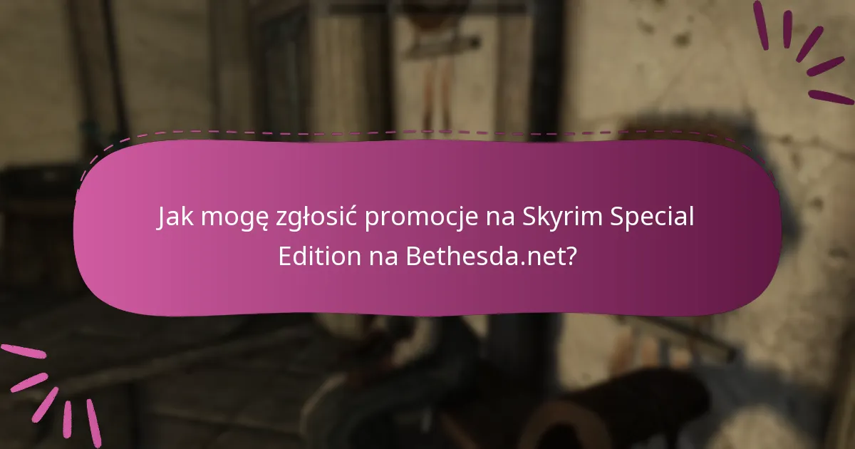 Jakie są ograniczone czasowo promocje na Skyrim Special Edition na Bethesda.net?