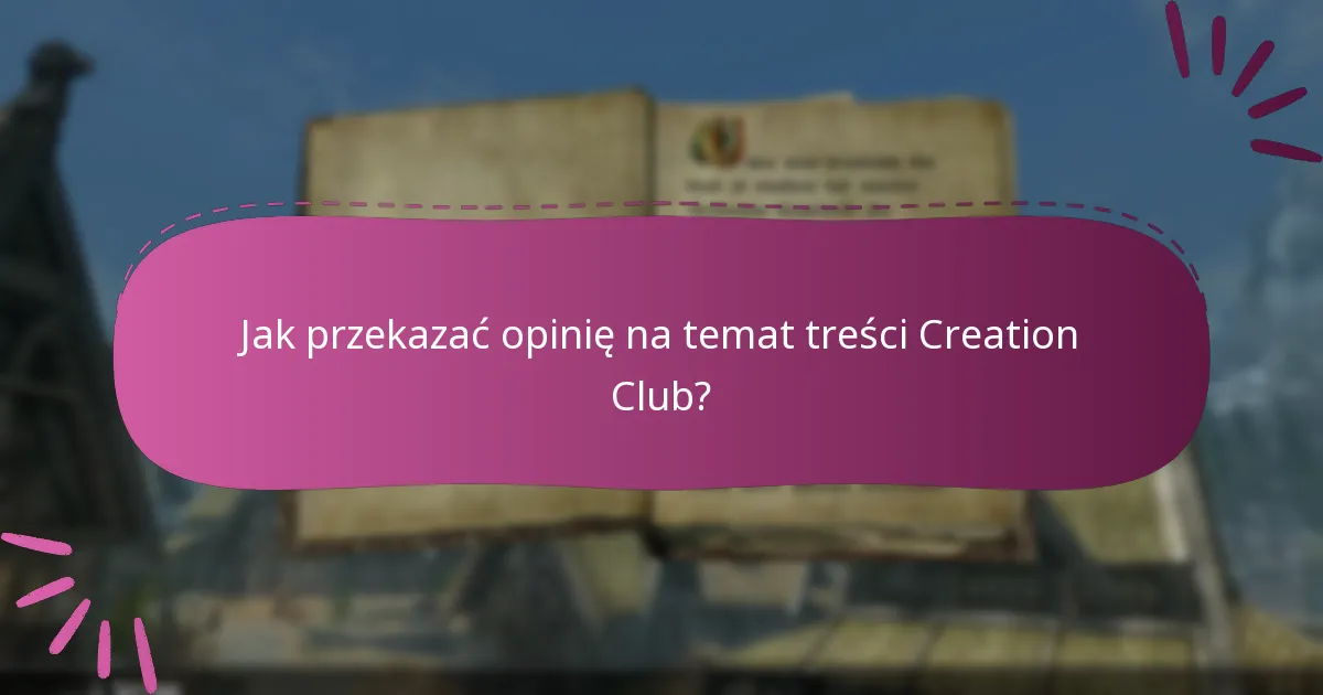 Jak przekazać opinię na temat treści Creation Club?