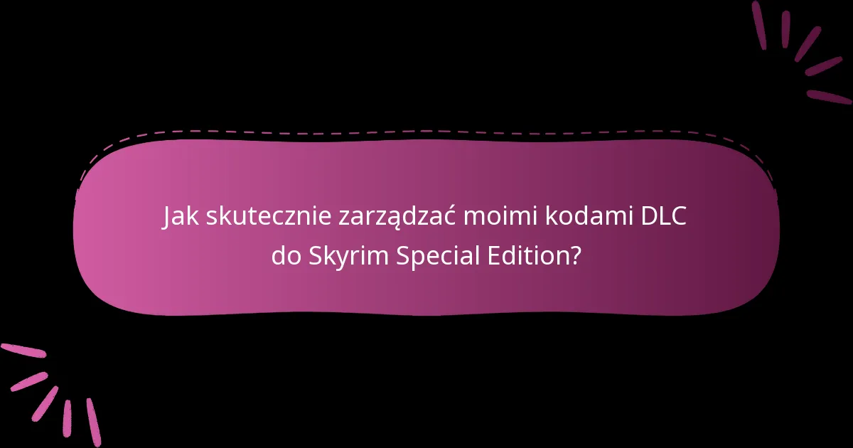 Co powinienem zrobić, jeśli napotkam problemy z moimi kodami DLC?