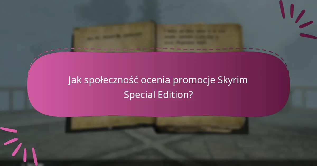 Jak społeczność ocenia promocje Skyrim Special Edition?