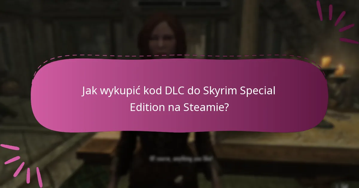 Jakie są kroki weryfikacyjne po wykupieniu kodu DLC?