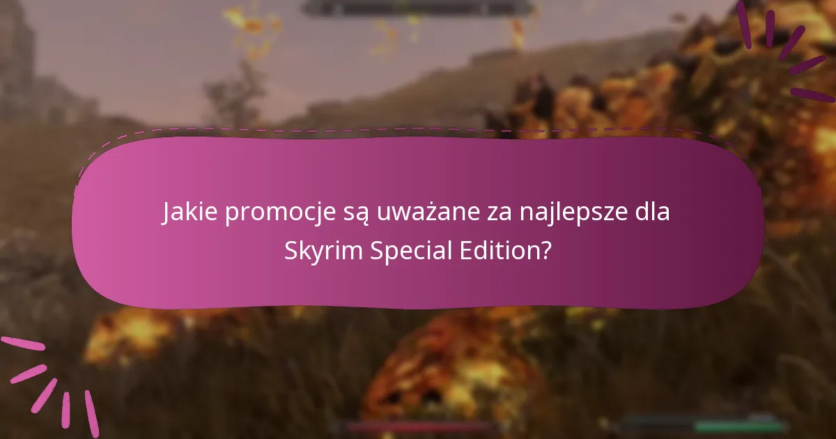 Jakie są obecne oceny promocji dla Skyrim Special Edition?
