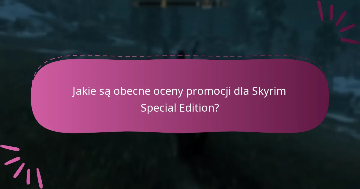 Jakie promocje są uważane za najlepsze dla Skyrim Special Edition?
