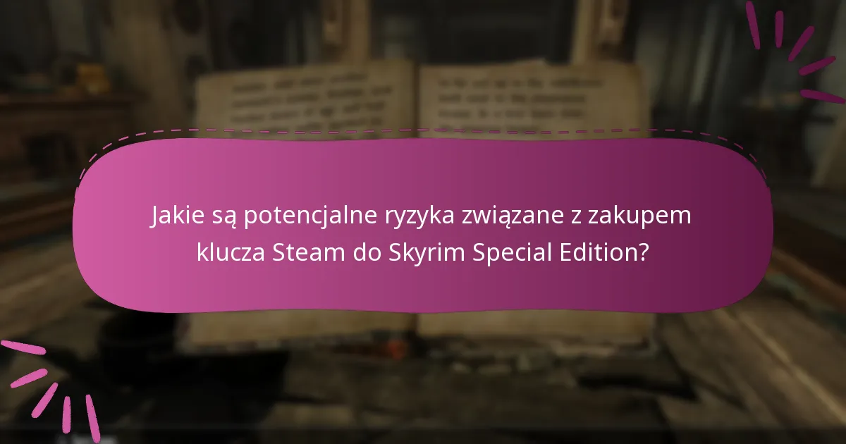 Jakie kroki powinienem podjąć po zakupie klucza Steam do Skyrim Special Edition?